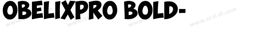 ObelixPro Bold字体转换